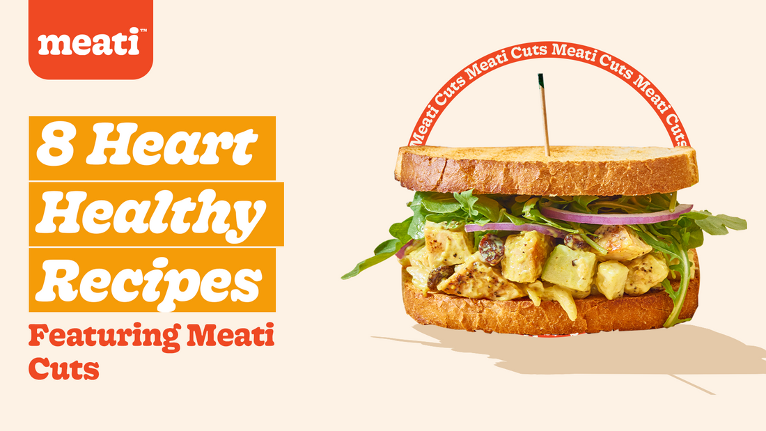 8 Heart-Healthy Recipes Featuring Meati Cuts 