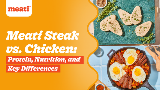 Meati Steak vs. Chicken